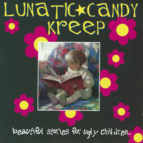 Lunatic Candy Kreep : Beautiful Stories for Ugly Children